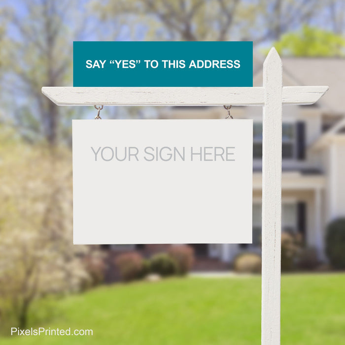 EXIT realty say yes to this address sign riders PixelsPrinted