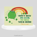 Independent real estate St Patrick’s Day postcards - Don’t Rely on Luck PixelsPrinted