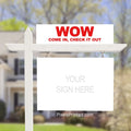 WOW, come in check, check it out real estate sign riders PixelsPrinted